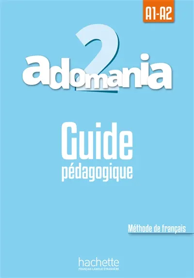 Adomania, niveau 2 : guide pédagogique