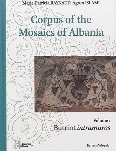 corpus of the mosaics of albania. vol. 1. butrint intramuros