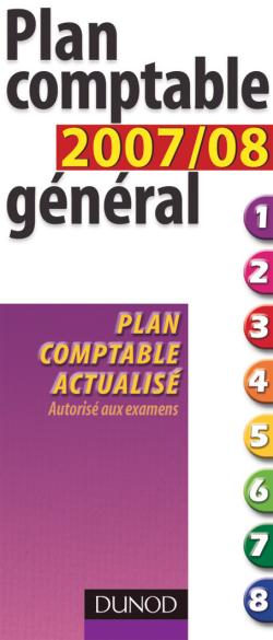 Plan comptable général 2007-2008 : plan comptable actualisé : autorisé aux examens