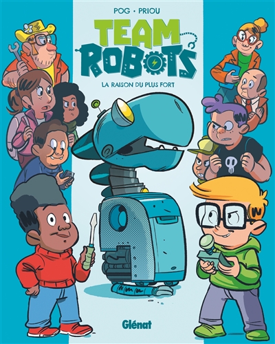 Team robots. Vol. 1. La raison du plus fort