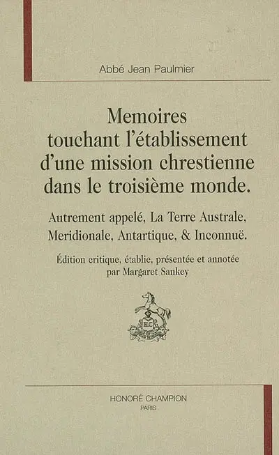 Mémoires touchant l'établissement d'une mission chrestienne dans le troisième monde : autrement appelé la Terre australe, méridionale, antartique & inconnuë