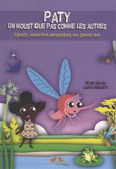 Paty, un moustique pas comme les autres. Upati, ubarëm umpatun na ntënt wa