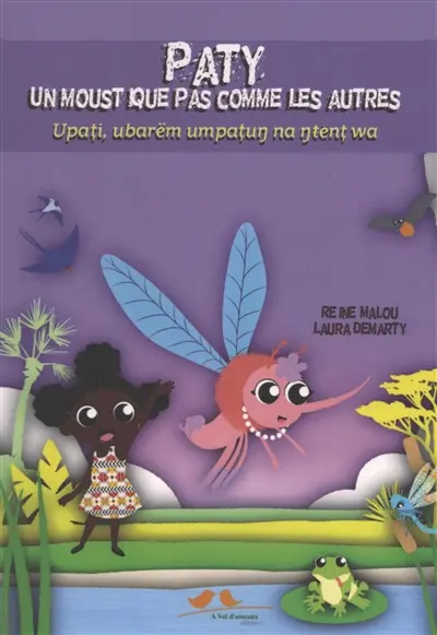 Paty, un moustique pas comme les autres. Upati, ubarëm umpatun na ntënt wa