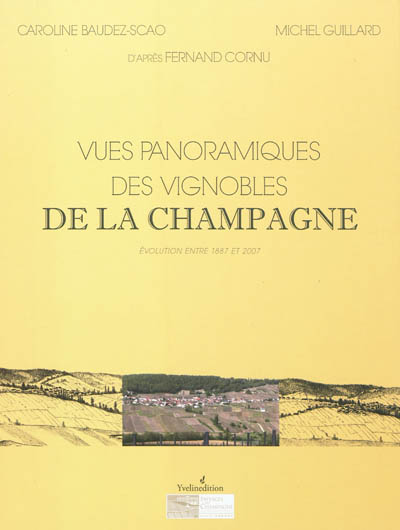 Vues panoramiques des vignobles de la Champagne : évolution entre 1887 et 2007