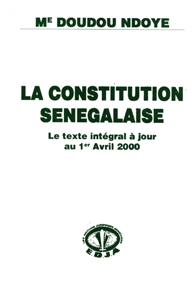 La constitution sénégalaise : le texte intégral à jour au 1er avril