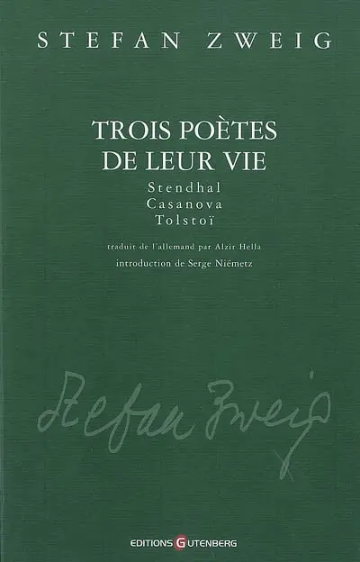 Trois poètes de leur vie : Stendhal, Casanova, Tolstoï