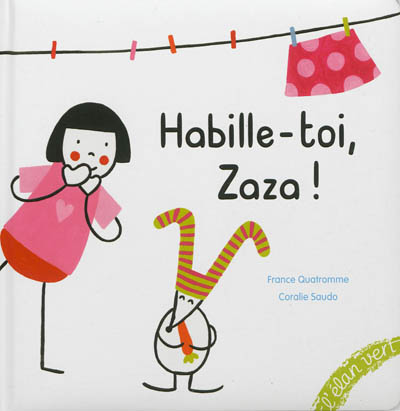 Habille-toi , Zaza !