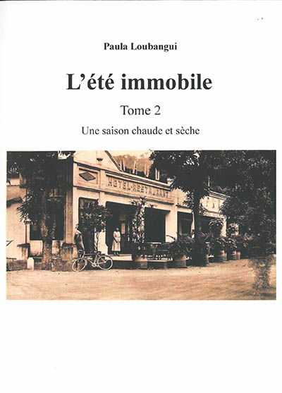 L'été immobile. Vol. 2. Une...