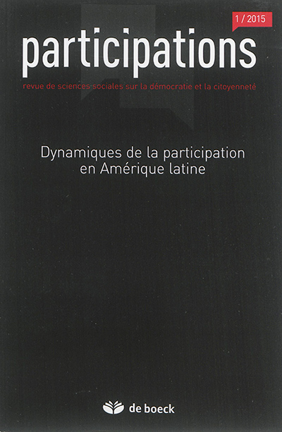 Participations : revue de sciences sociales sur la démocratie et la citoyenneté, n° 1 (2015). Dynamiques de la participation en Amérique latine