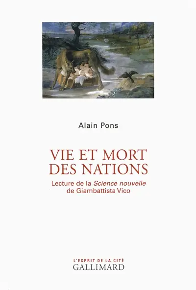 Vie et mort des nations : lecture de La science nouvelle de Giambattista Vico