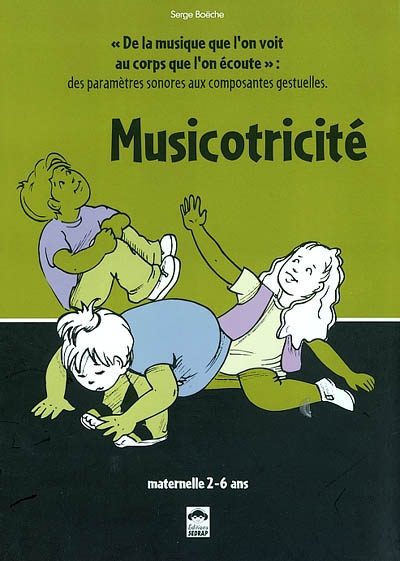 Musicotricité, maternelle, 2-6 ans