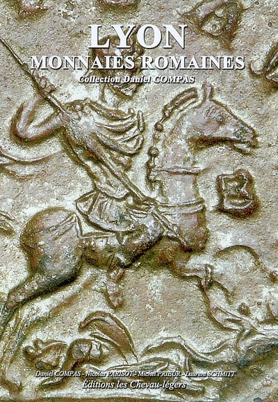 Lyon, monnaies romaines : collection Daniel Compas