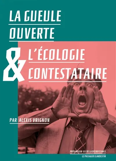 La gueule ouverte & l'écologie contestataire