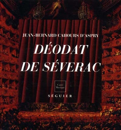Déodat de Séverac (1872-1921) : musicien du soleil méditerranéen