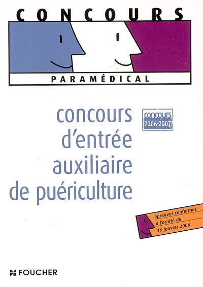 Concours d'entrée auxiliaire de puériculture : concours 2006-2007