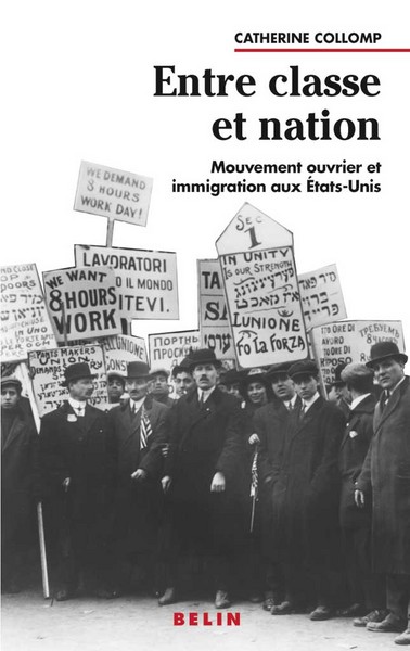 Entre classe et nation : mouvement ouvrier et immigration aux Etats-Unis : 1880-1920