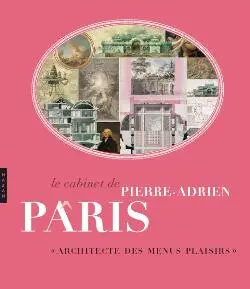Le cabinet de Pierre-Adrien Pâris : architecte, dessinateur des menus-plaisirs : exposition, Besançon, Musée des beaux-arts et d'archéologiie, 14 novembre 2008-23 février 2009