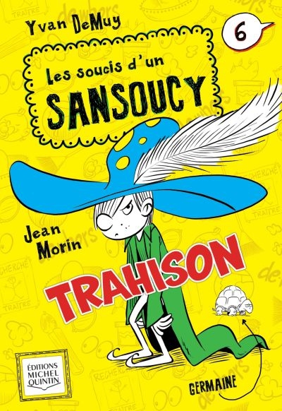 Les soucis d'un Sansoucy. Vol. 6. Trahison