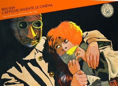 L'affiche invente le cinéma : 1892-1929