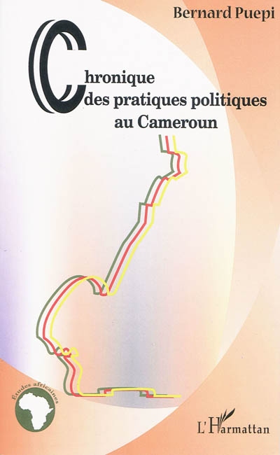 Chronique des pratiques politiques au Cameroun