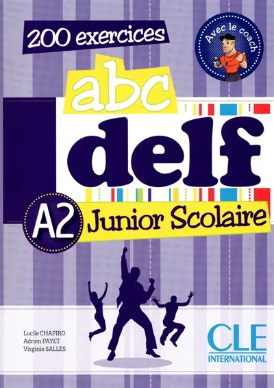 Abc DELF, A2 junior scolaire : 200 exercices