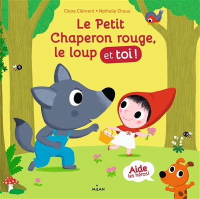 Le Petit Chaperon rouge, le loup et toi !