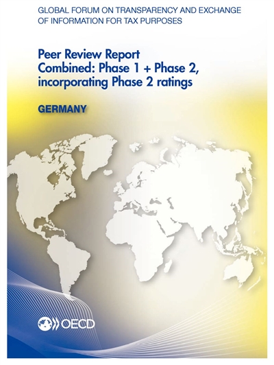 Global forum on transparency and exchange of information for tax purposes : Germany 2013 : peer review report, combined phase 1 + phase 2, incorporating phase 2 ratings