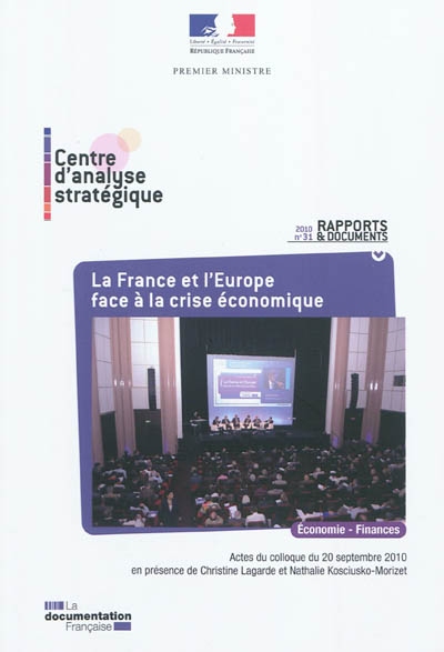 La France et l'Europe face à la crise économique : actes du colloque du 20 septembre 2010, Paris, Maison de la chimie