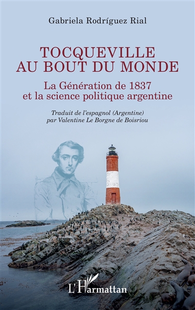 Tocqueville au bout du monde : la Génération de 1837 et la science politique argentine