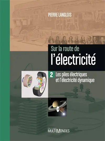 Les piles électriques et l'électricité dynamique 2