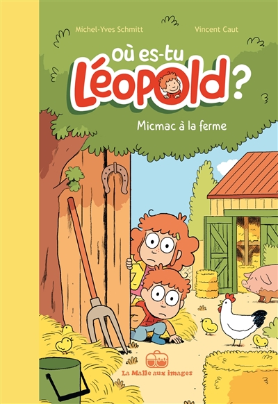 Où es-tu Léopold ?. Vol. 3. Micmac à la ferme