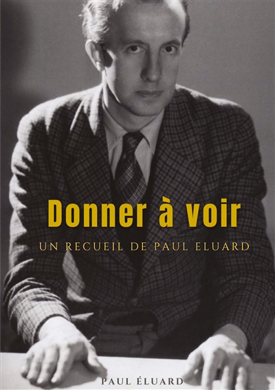 Donner à voir : un recueil de Paul Eluard