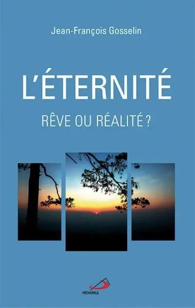L'éternité, rêve ou réalité ?