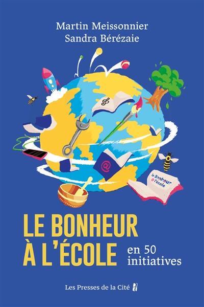 Le bonheur à l'école : en 50 initiatives