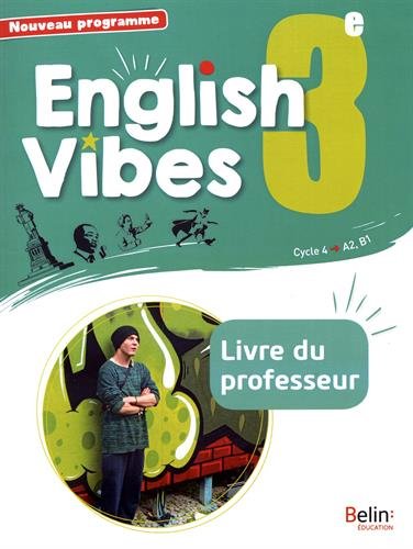 English vibes 3e, cycle 4, A2-B1 : nouveau programme : livre du professeur