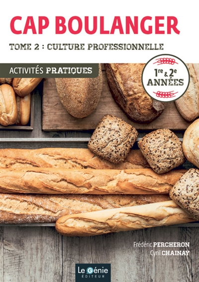 CAP boulanger : 1re & 2e années. Vol. 2. Culture professionnelle