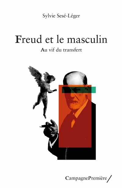 Freud et le masculin : au vif du transfert