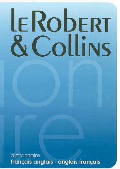 Le Robert & Collins, dictionnaire français-anglais, anglais-français