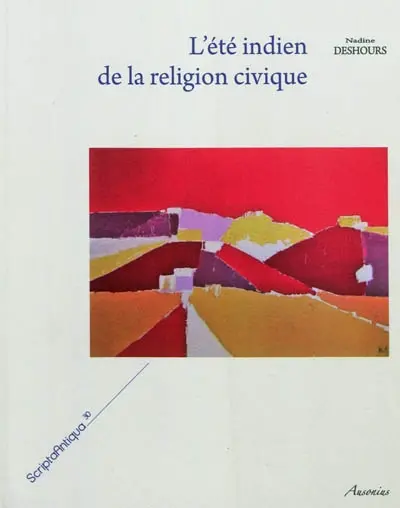 L'été indien de la religion civique : étude sur les cultes civiques dans le monde égéen à l'époque hellénistique tardive