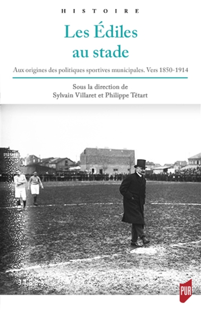 Les édiles au stade : aux origines des politiques sportives municipales : vers 1850-1914