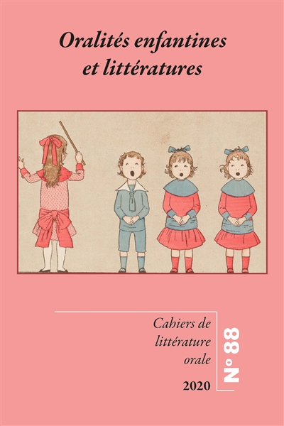 Cahiers de littérature orale, n° 88. Oralités enfantines et littératures