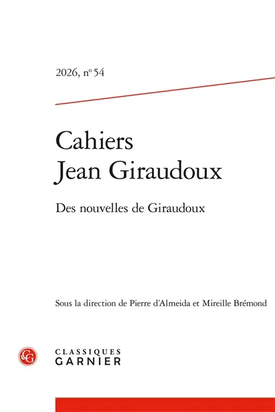 Cahiers Jean Giraudoux, n° 54. Des nouvelles de Giraudoux