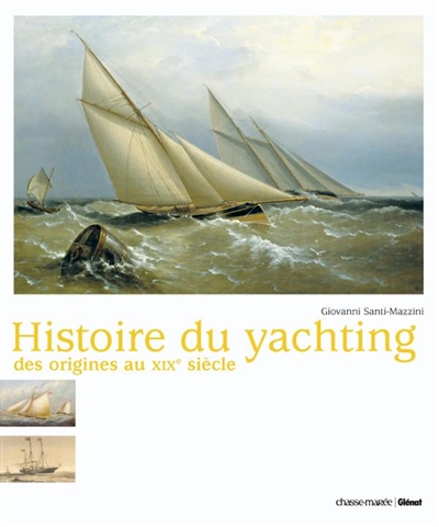 Histoire du yachting : des origines au XIXe siècle