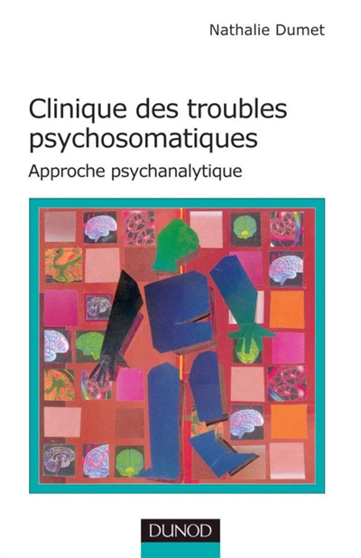 Clinique des troubles psychosomatiques : approche psychanalytique