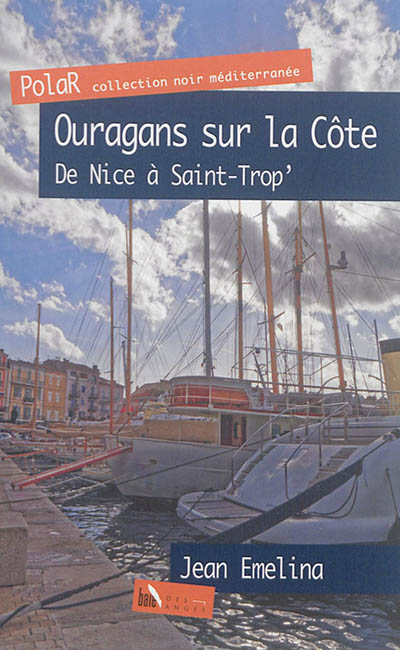 Ouragans sur la Côte : de Nice à Saint-Trop' : polar