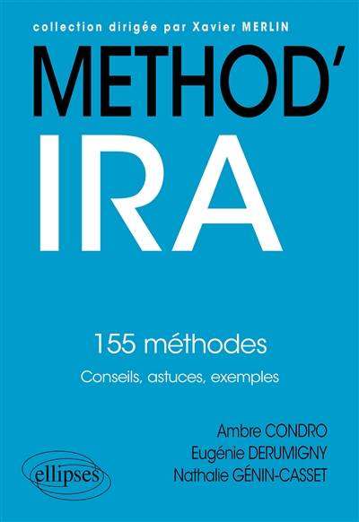 Méthod' IRA : 155 méthodes : conseils, astuces, exemples