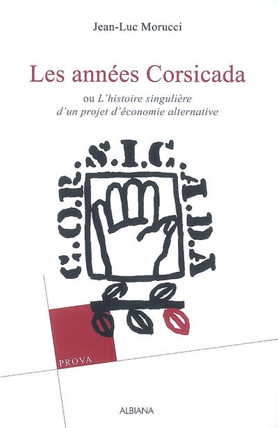 Les années Corsicada ou L'histoire singulière d'un projet d'économie alternative