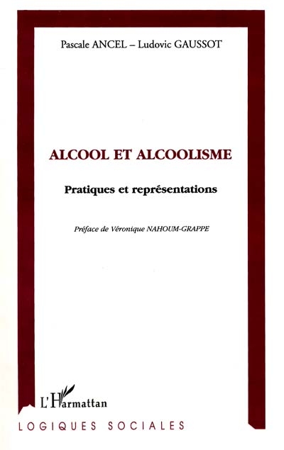 Alcool et alcoolisme : pratiques et représentations