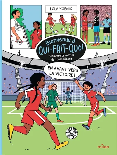 En avant vers la victoire ! : découvre le métier de footballeuse