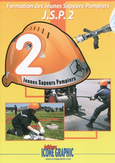Formation des jeunes sapeurs-pompiers : JSP. Vol. 2